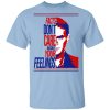 Facts Don’t Care About Your Feelings T-Shirts