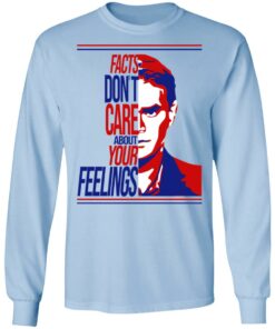 Facts Don't Care About Your Feelings T-Shirts 6 Facts Dont Care About Your Feelings T Shirts 4