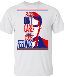 Facts Don't Care About Your Feelings T-Shirts 10 Facts Dont Care About Your Feelings T Shirts 8