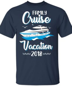 Family Cruise Vacation Trip Cruise Ship 2018 T-Shirts 2 Family Cruise Vacation Trip Cruise Ship 2018 T Shirts 11