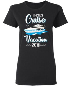 Family Cruise Vacation Trip Cruise Ship 2018 T-Shirts 4 Family Cruise Vacation Trip Cruise Ship 2018 T Shirts 13
