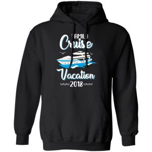 Family Cruise Vacation Trip Cruise Ship 2018 T Shirts 6