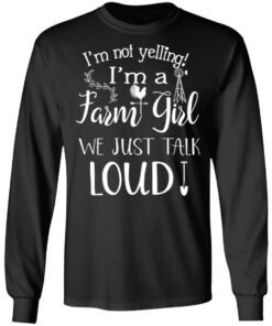 Farming I'm Not Yelling I'm A Farm Girl We Just Talk Loud T Shirts 5