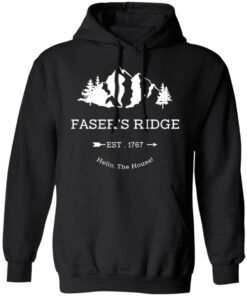 Fasers Ridge Est 1767 Hello The House T Shirts Hoodies Sweatshirt 2