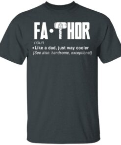 Fathor – Like A Dad Just Way Cooler T-Shirts 1 Fathor Like A Dad Just Way Cooler T Shirts 10