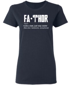 Fathor – Like A Dad Just Way Cooler T-Shirts 6 Fathor Like A Dad Just Way Cooler T Shirts 3