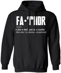 Fathor – Like A Dad Just Way Cooler T-Shirts 9 Fathor Like A Dad Just Way Cooler T Shirts 6