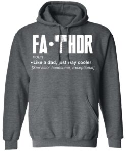 Fathor – Like A Dad Just Way Cooler T-Shirts 11 Fathor Like A Dad Just Way Cooler T Shirts 8