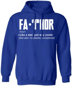 Fathor – Like A Dad Just Way Cooler T-Shirts 12 Fathor Like A Dad Just Way Cooler T Shirts 9