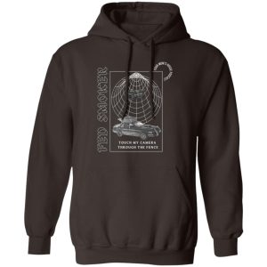 Fed Smoker Touch My Camera Through The Fence T Shirts Hoodies Sweater 9