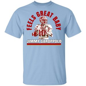 Feels Great Baby Jimmy G Shirt Jimmy Garoppolo – George Kittle T-Shirts