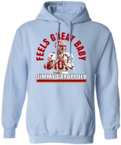 Feels Great Baby Jimmy G Shirt Jimmy Garoppolo George Kittle T Shirts 7
