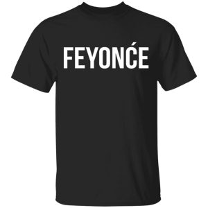 Feyonce Shirt