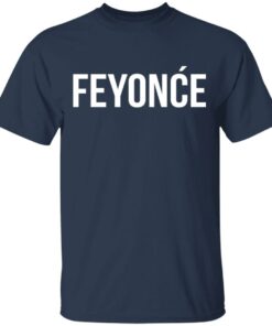Feyonce Shirt 2 Feyonce Shirt 11