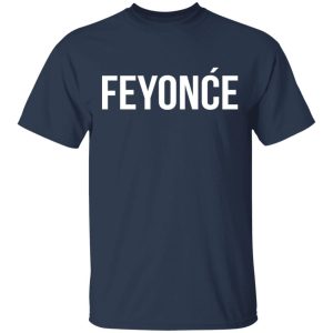 Feyonce Shirt 11