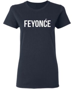 Feyonce Shirt 6 Feyonce Shirt 3