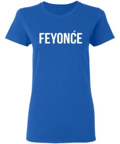 Feyonce Shirt 7 Feyonce Shirt 4