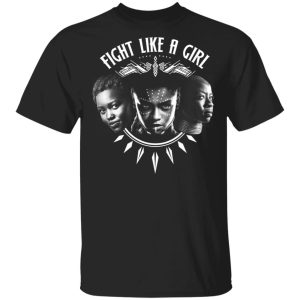 Fight Like A Girl – Shuri, Okoye And Nakia T-Shirts