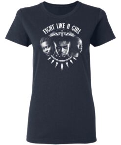 Fight Like A Girl – Shuri, Okoye And Nakia T-Shirts 6 Fight Like A Girl Shuri Okoye And Nakia T Shirts 3