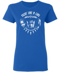 Fight Like A Girl – Shuri, Okoye And Nakia T-Shirts 7 Fight Like A Girl Shuri Okoye And Nakia T Shirts 4