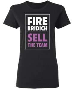Fire Bridich Sell The Team T Shirts Hoodies Sweater 11