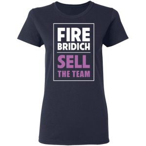 Fire Bridich Sell The Team T Shirts Hoodies Sweater 12