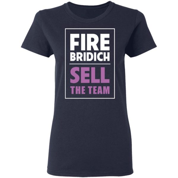 Fire Bridich Sell The Team T-Shirts, Hoodies, Sweater