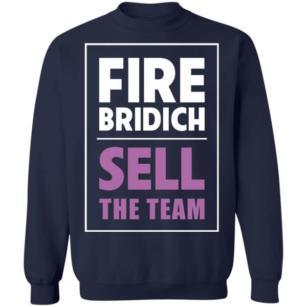 Fire Bridich Sell The Team T-Shirts, Hoodies, Sweater