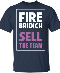 Fire Bridich Sell The Team T Shirts Hoodies Sweater 9