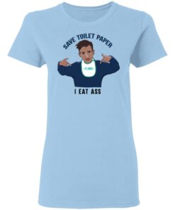 Flume Save Toilet Paper I Ear Ass T-Shirts 1 Flume Save Toilet Paper I Ear Ass T Shirts 10