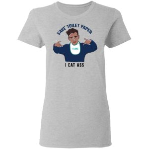 Flume Save Toilet Paper I Ear Ass T Shirts 12