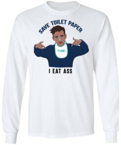 Flume Save Toilet Paper I Ear Ass T-Shirts 5 Flume Save Toilet Paper I Ear Ass T Shirts 3