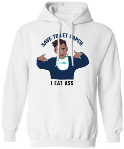 Flume Save Toilet Paper I Ear Ass T-Shirts 8 Flume Save Toilet Paper I Ear Ass T Shirts 6