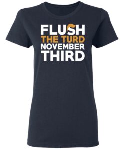 Flush The Turd November Third Anti-Trump T-Shirts 6 Flush The Turd November Third Anti Trump T Shirts 3