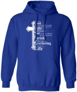For God So Loved The World That He Gave T-Shirts, Hoodies, Sweater 1 For God So Loved The World That He Gave T Shirts Hoodies Sweater 10