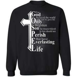 For God So Loved The World That He Gave T Shirts Hoodies Sweater 11