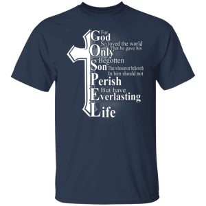 For God So Loved The World That He Gave T Shirts Hoodies Sweater 4