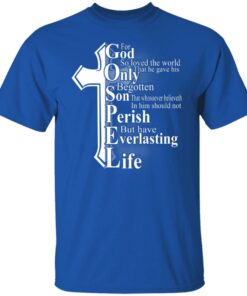 For God So Loved The World That He Gave T-Shirts, Hoodies, Sweater 7 For God So Loved The World That He Gave T Shirts Hoodies Sweater 5
