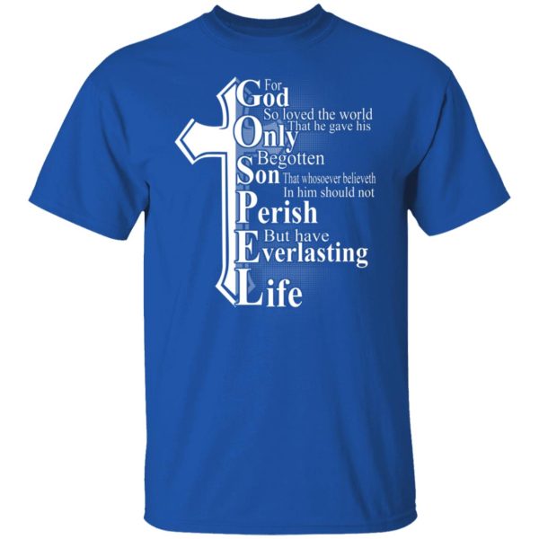 For God So Loved The World That He Gave T-Shirts, Hoodies, Sweater