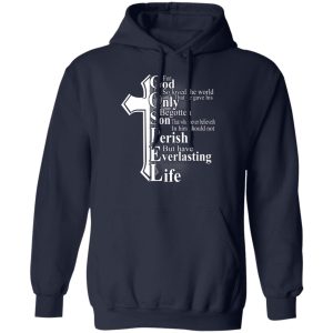 For God So Loved The World That He Gave T Shirts Hoodies Sweater 8