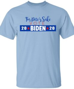For Petes Sake Vote Joe Biden 2020 T Shirts 1