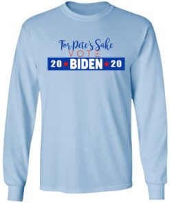 For Pete's Sake Vote Joe Biden 2020 T-Shirts 6 For Petes Sake Vote Joe Biden 2020 T Shirts 4