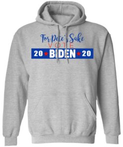 For Pete's Sake Vote Joe Biden 2020 T-Shirts 7 For Petes Sake Vote Joe Biden 2020 T Shirts 5