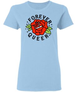 Forever Queer Rose T-Shirts, Hoodies, Sweatshirt 1 Forever Queer Rose T Shirts Hoodies Sweatshirt 10