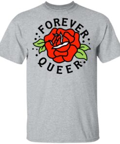 Forever Queer Rose T-Shirts, Hoodies, Sweatshirt 11 Forever Queer Rose T Shirts Hoodies Sweatshirt 9