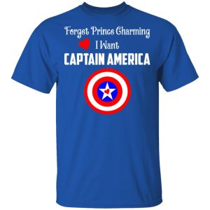 Forget Prince Charming I Want Captain America T Shirts Hoodies Sweatshirt 12