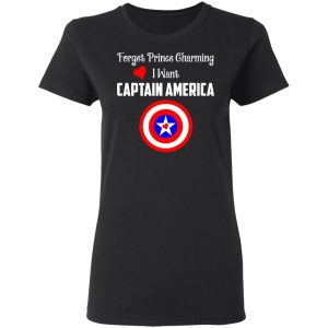 Forget Prince Charming I Want Captain America T Shirts Hoodies Sweatshirt 13