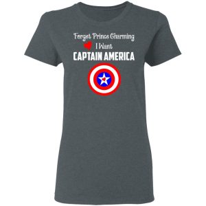 Forget Prince Charming I Want Captain America T Shirts Hoodies Sweatshirt 2