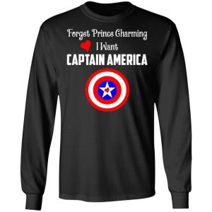 Forget Prince Charming I Want Captain America T Shirts Hoodies Sweatshirt 5