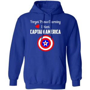 Forget Prince Charming I Want Captain America T Shirts Hoodies Sweatshirt 9